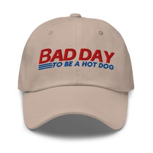 Bad Day To Be a Hot Dog Embroidered Dad Hat |