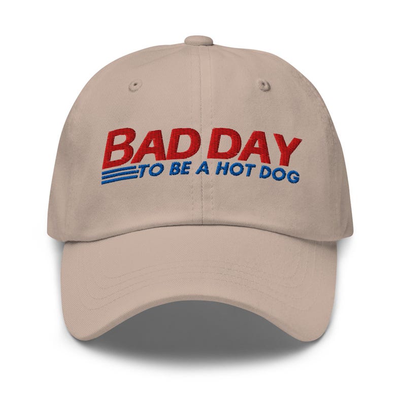 Bad Day To Be a Hot Dog Embroidered Dad Hat |