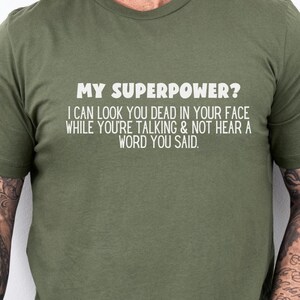 Funny Sarcastic Tshirt, Sarcastic Shirt, Funny Saying Shirt, Gift for Him or Her, Sassy Shirt, Humorous Quotes, Funny Unisex Shirt