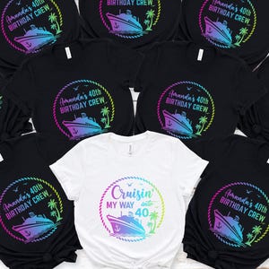 Birthday Cruise Shirt, 40th Birthday Cruise, Custom Bday Shirts, Cruise Crew Tee, Cruise Party Tee, Birthday Gift, Matching Group Shirt 2025