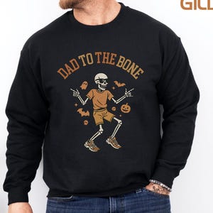 Funny Skeleton Dad Sweatshirt, Dad to the Bone Halloween Sweatshirt, Dancing Skeleton Sweater, Spooky Fall Shirt, Halloween Dad Gift Idea