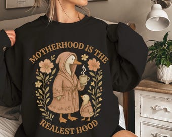 Funny Mom Sweatshirt, Silly Mom Goose, Motherhood Realest Hood Sweatshirt, Boho, Mom Gift, Retro Mama Shirt, Christmas Gift