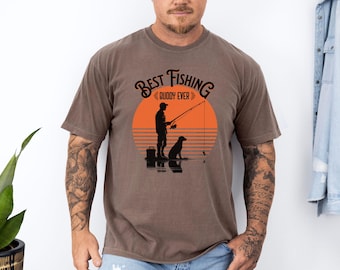 Fishing Shirt, Best Fishing Buddy Ever Shirt, Gift for Fishermen, Outdoor Dog Enthusiast Gift, Gift for Him , Fishing w/Dog Tee