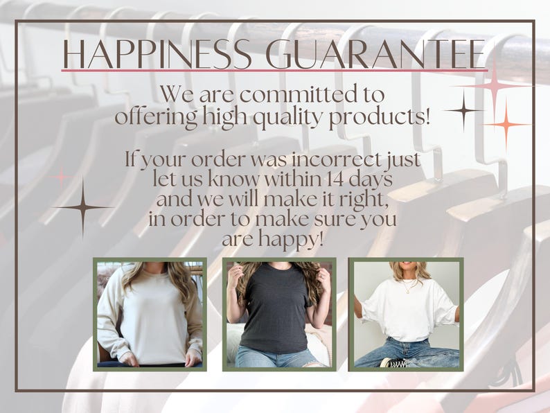 May include: An advertisement with the text "HAPPINESS GUARANTEE" and the promise of high-quality products. The text also states that if the order is incorrect, to let them know within 14 days. Three images of clothing are shown below the text.