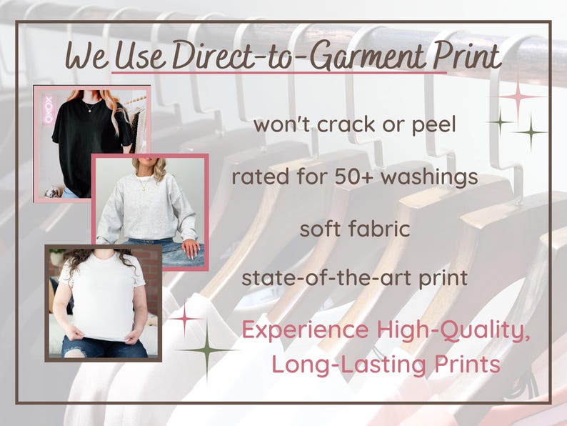 May include: An advertisement for direct-to-garment printing, featuring three product images. The text highlights features like no cracking or peeling, rated for 50+ washings, soft fabric, and state-of-the-art print. The tagline reads: Experience High-Quality, Long-Lasting Prints.