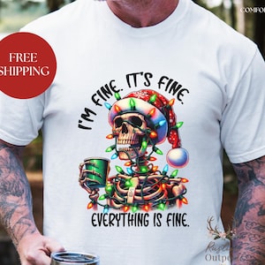 Funny Mental Health Shirt, I&#39;m Fine It&#39;s Fine Everything Is Fine, Snarky Holiday Tee, Christmas Humor, Snarky Christmas Tshirt, Funny Shirt