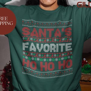 Santa&#39;s Favorite Ho Ho Ho Sweatshirt, Ugly Christmas Sweater, Funny Holiday Gift, Christmas Party Sweatshirt, Sarcastic Xmas Sweater