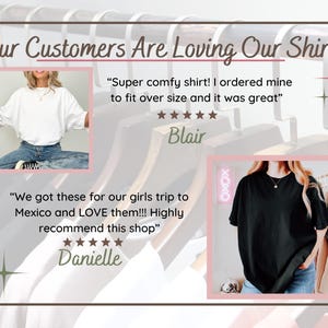 May include: Image showcasing customer testimonials about shirts. The text reads "Our Customers Are Loving Our Shirts." Two photos display individuals wearing white and black t-shirts. Customer reviews highlight comfort and satisfaction with the shirts.