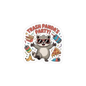 May include: A sticker featuring a cartoon raccoon wearing sunglasses with the text "Trash Panda's Party!". The raccoon is surrounded by pizza, soda cans, a banana, and confetti.