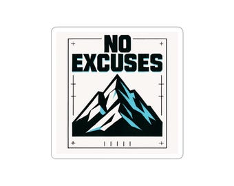 No Excuses Mountain Kiss-Cut Sticker | Motivational Adventure Decal