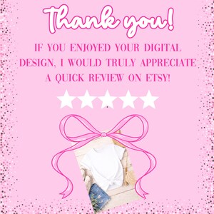 May include: Pink graphic with the text "Thank you!" and "If you enjoyed your digital design, I would truly appreciate a quick review on Etsy!" A white t-shirt, denim shorts, and shoes are pictured.