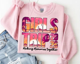 Girls Trip 2026 PNG | Girls Trip Shirt Design | Vacation Shirt PNG | Making Memories Together | Sublimation PNG