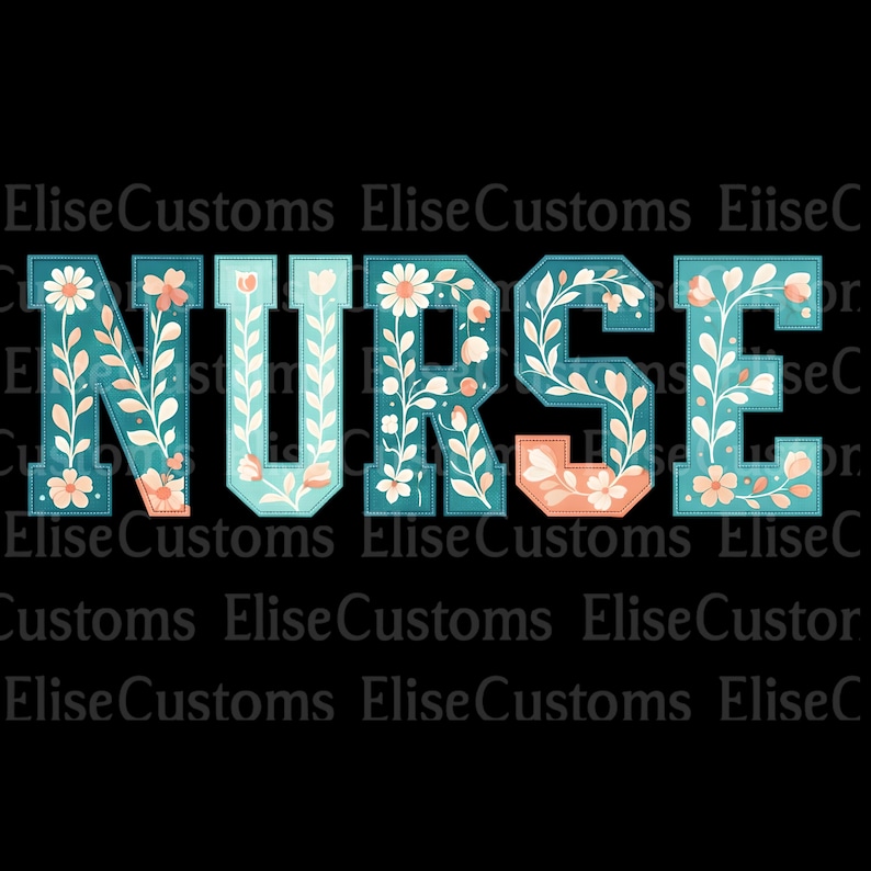 May include: The word "NURSE" in teal block letters, adorned with floral designs in peach and white, is displayed against a black background. The design includes leaves and flowers, creating a decorative and professional aesthetic.