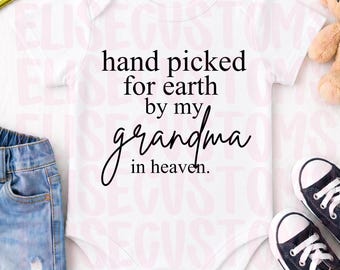 Hand Picked for Earth by My Grandma in Heaven SVG, Baby Memorial SVG, Grandma in Heaven(Digital Download)