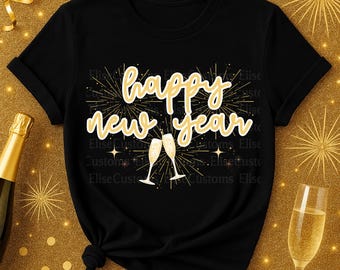Happy New Year Shirt PNG • Champagne Glasses New Year Sublimation Design • Sparkle Fireworks New Year’s Eve Graphic • DTF & Sublimation