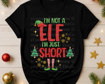 Funny Christmas Elf PNG, Short Humor Shirt Design (Digital Download)