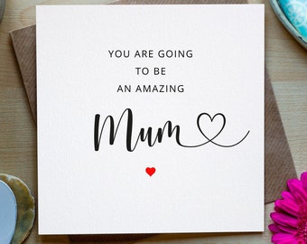 You are going to be an amazing mum, Mum To Be Birthday Card, New Mum Birthday Card, Birthday Card For Mummy To Be, Baby Shower Card