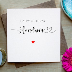 Freund Geburtstagskarte, alles Gute zum Geburtstag gut aussehend, Karte für ihn, süße Geburtstagskarte für ihn