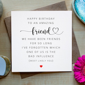 Happy Birthday FRIEND,Best Friend Birthday Card, Funny Birthday Card For Friend, bad influence, BFF card, Birthday card