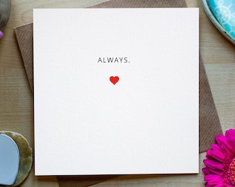 Always, Valentines Day Card, Romantic card for Him, for her, Elegant, Romantic Birthday, Heart Anniversary Card for Husband or Wife