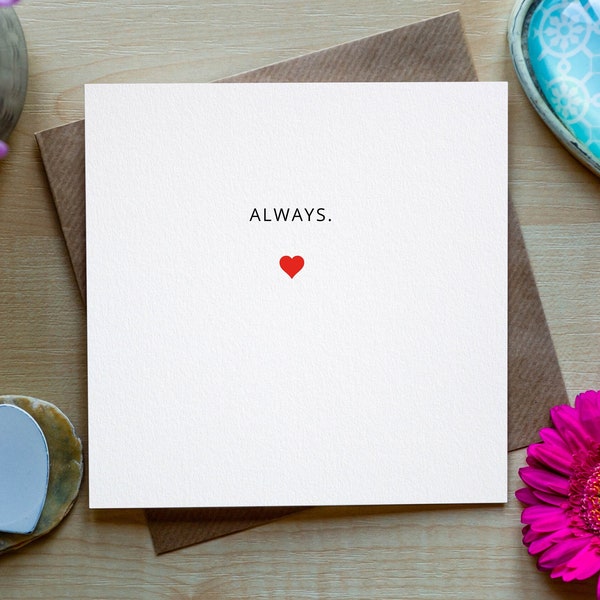 Always, Valentines Day Card, Romantic card for Him, for her, Elegant, Romantic Birthday, Heart Anniversary Card for Husband or Wife