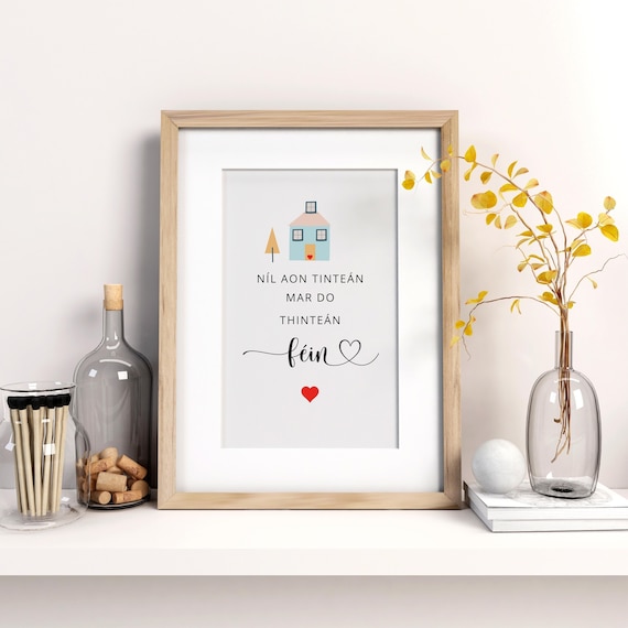There's No Place Like Home, Irish-language print, unframed , A4 Size print, Gaeilge Print  'Nil aon tinteán mar do thinteán féin'