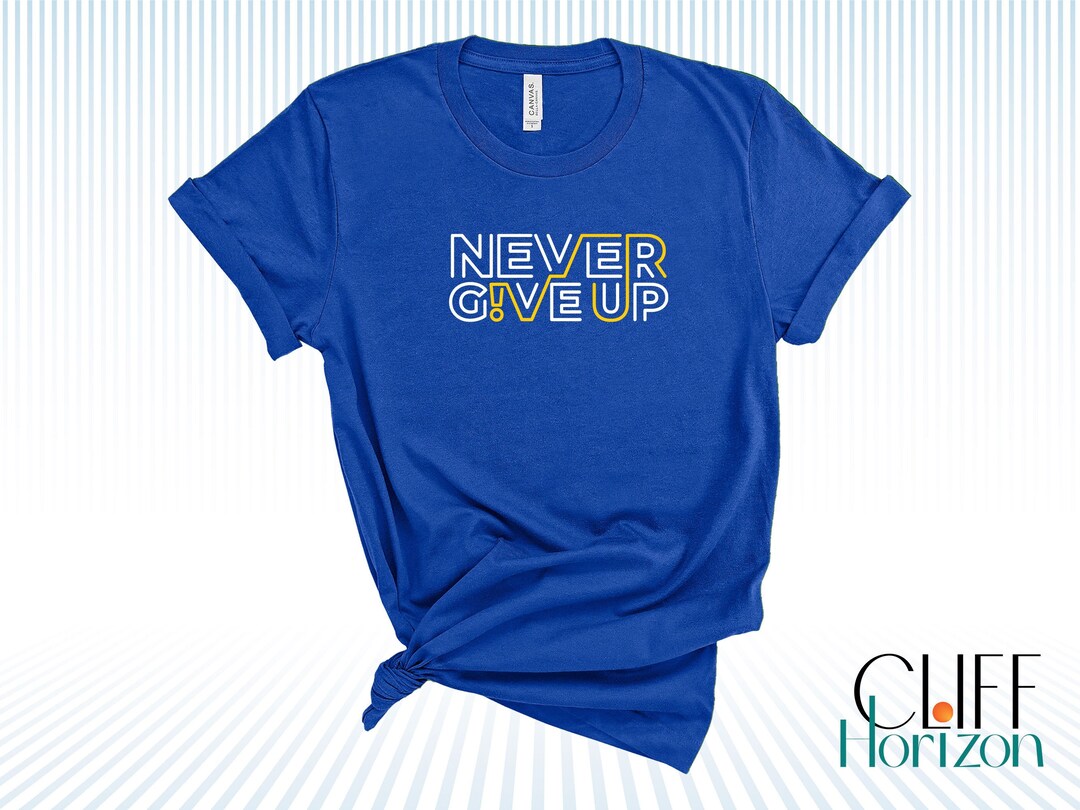 Never Give up T-shirt, Don't Give up Tshirt, Power Shirt, Motivation ...