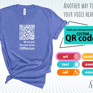 May include: A blue t-shirt with a white QR code and the text "We are just One click away! CliffHorizon". The image also shows a variety of buttons with different icons, including a globe, a document, a phone, a calendar, and an email symbol. The text "Make your announcements with CUSTOM QR code" is also visible.