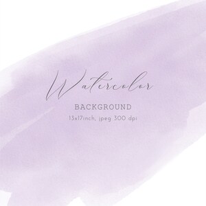 May include: A soft, light purple watercolor background with the text "Watercolor Background 13x17inch, jpeg 300 dpi".