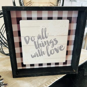 Do all things with Love Sign