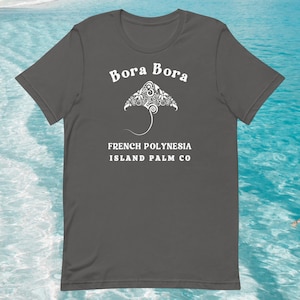 Bora Bora French Polynesia unisex t-shirt/Bora Bora stingray souvenir tee/women&#39;s Bora Bora top/honeymoon tropical tee/anniversary trip gift