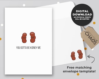 You Gotta Be Kidney Me Printable Card | Anatomy Pun Card, Funny Kidney Card, Kidney Transplant, Kidney Disease | Instant Download