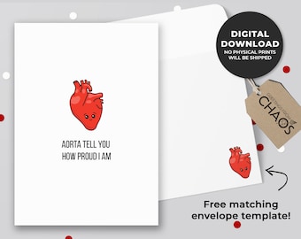 May include: A white card with a red cartoon heart with a face. The text on the card reads "Aorta tell you how proud I am".