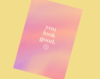You Look Good A5 Print