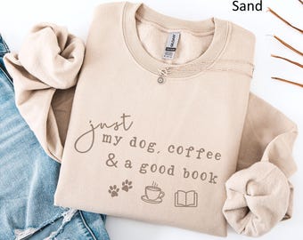 Dog Coffee Book Sweatshirt, Dog Mom Reading Shirt, Coffee Lover Sweater, Bookish Shirt, Book Lover Sweatshirt, Dog Owner Shirt