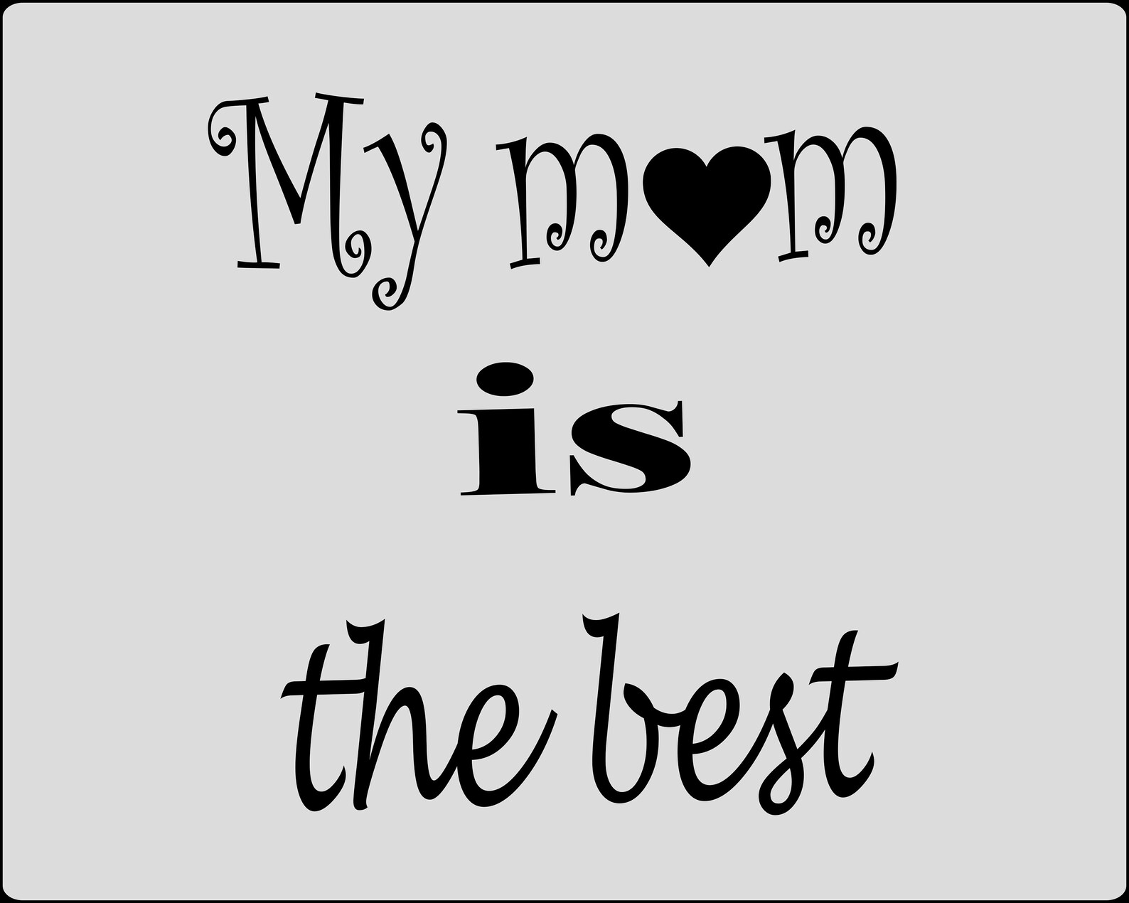 My Mom is the Best. SVG, PNG Cut Files cricut Design Space, Silhouette