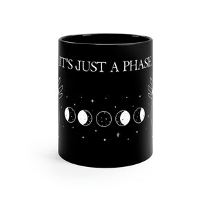 Moon Phase Mug, Moon Phases Mug, It's Just a Phase Mug, Lunar Phase Mug, Lunar Phases Mug, Moon, Full Moon, Lunar