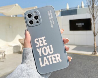 See You Later Graphic Phone Case For iPhone 11, iPhone 11 Pro, iPhone 12, iPhone 12 Pro, iPhone 12 Pro Max *Free Gift Attached