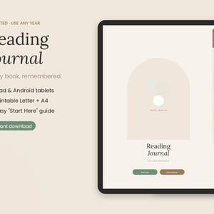 May include: A digital reading journal displayed on a tablet screen with a beige background. The text reads Reading Journal, Every book, remembered, iPad & Android tablets, Printable Letter + A4, Easy Start Here guide, and Instant download.