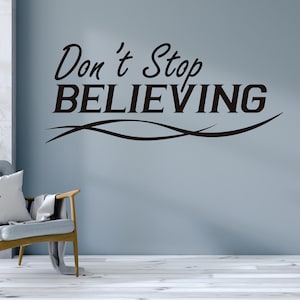 Don't Stop Believing - Calcomanía de pared de vinilo, decoración de sala de espera, calcomanía de letras de vinilo personalizadas, letras de pared grande, arte de pared de letras