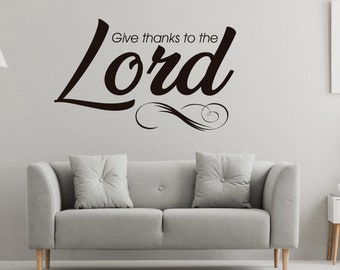 Give Thanks to the Lord - Vinyl Wall Decal, Waiting Room Decoration, Custom Vinyl Lettering Decal, Big Wall Letters, Letter Wall Art