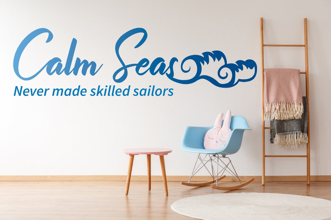 Calm Seas Never Made Skilled Sailors Vinyl Wall Decal Etsy