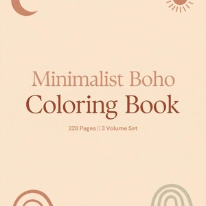 May include: A minimalist boho coloring book with a light beige background. The cover features the title "Minimalist Boho Coloring Book" in brown text. The book is a 3-volume set with 228 pages. Decorative sun, moon, and rainbow illustrations are also present.