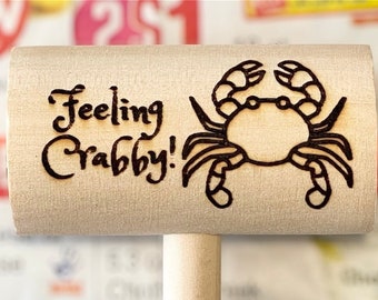 Engraved Crab Mallet - "Feeling Crabby"