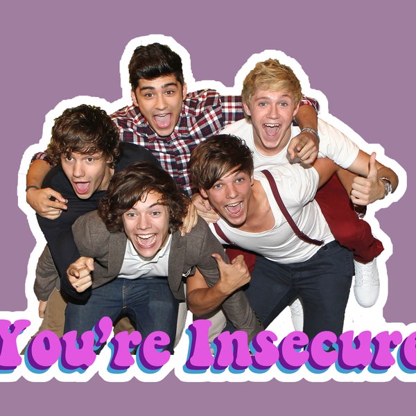 You're Insecure | One Direction What Makes you Beautiful Sticker