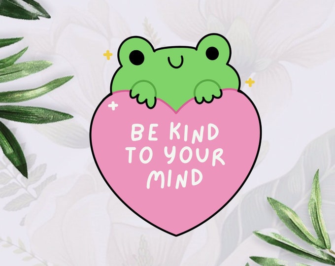 Be Kind to Your Mind Frog Sticker | Frog Sticker - Etsy
