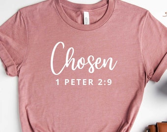 Chosen 1 Peter 2:9, Chosen Shirt, Christian Shirts, Christian Shirts For Women, Christian Apparel, Christian Clothing, Chosen Shirt