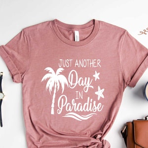 Just Another Day In Paradise Shirt, Comfort Colors T-Shirt, Summer Vacation, Beach Vacation Shirt, Comfy Vacation Shirt, Beach Shirts Gift