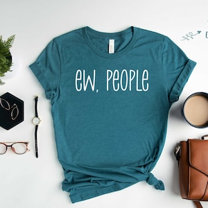 Ew People shirt, hipster t-shirts, hipster clothing, hipster shirt, funny t-shirts, sarcasm t-shirt, introvert t-shirt and tee