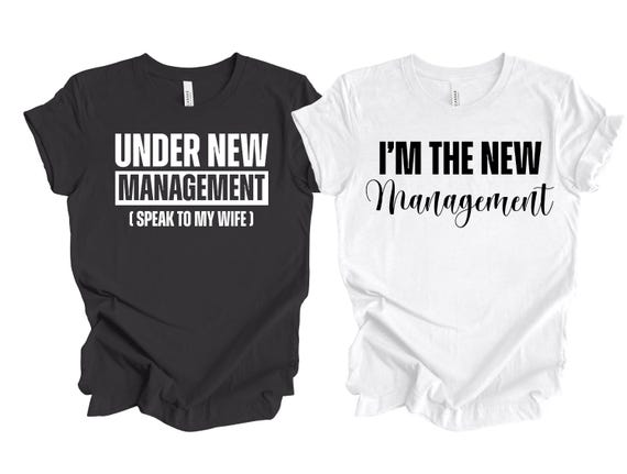 Under New Management Shirt, New Husband T-Shirt, Newly Married Shirts, Husband Gift, Funny Humor Shirt, Husband To Be, Engagement Gift